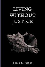 Living Without Justice