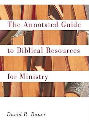 An Annotated Guide to Biblical Resources for Ministry