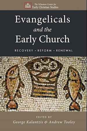 Evangelicals and the Early Church