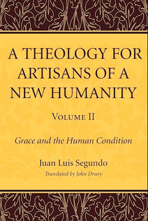 A Theology for Artisans of a New Humanity, Volume 2