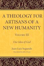 A Theology for Artisans of a New Humanity, Volume 3