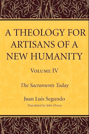 A Theology for Artisans of a New Humanity, Volume 4