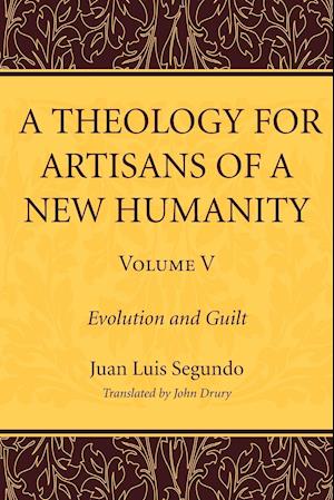 A Theology for Artisans of a New Humanity, Volume 5