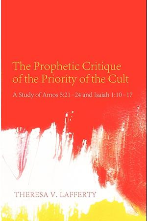 The Prophetic Critique of the Priority of the Cult