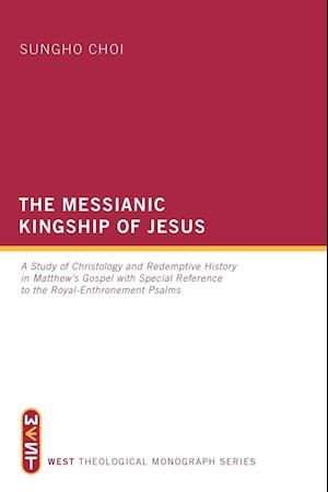 The Messianic Kingship of Jesus