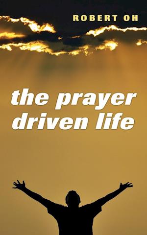 The Prayer Driven Life