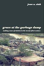 Grace at the Garbage Dump