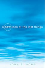 A New Look at the Last Things