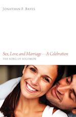 Sex, Love, and Marriage--A Celebration