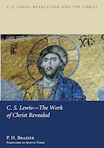 C.S. Lewis--The Work of Christ Revealed