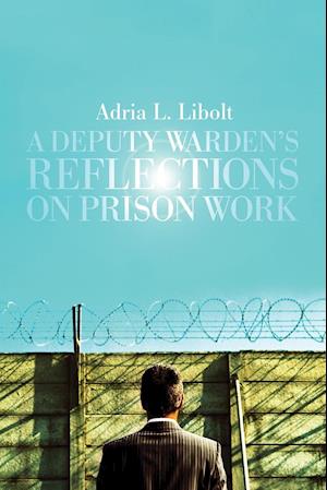 A Deputy Warden's Reflections on Prison Work