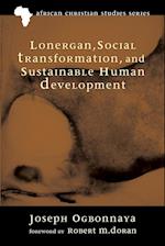 Lonergan, Social Transformation, and Sustainable Human Development