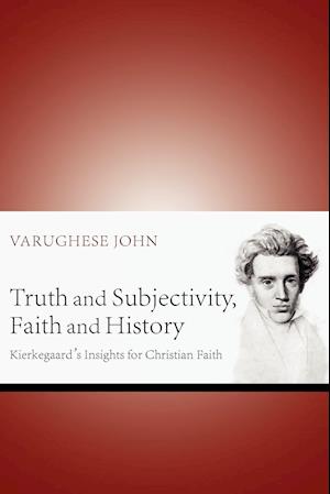 Truth and Subjectivity, Faith and History