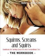 Squirms, Screams and Squirts: The Workbook 