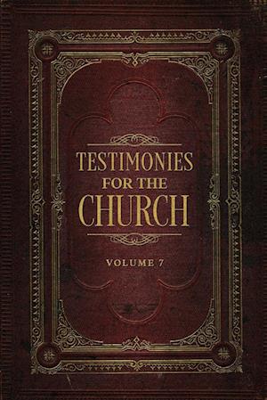 Testimonies for the Church Volume 7