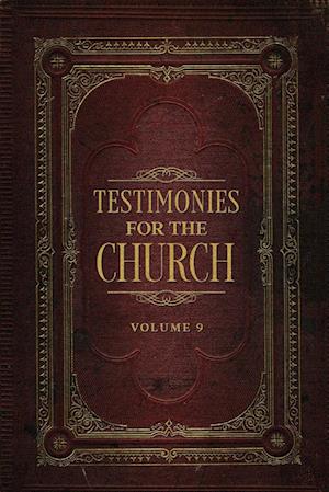 Testimonies for the Church Volume 9