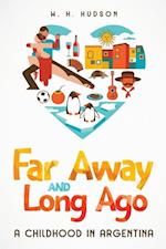 Far Away and Long Ago: A Childhood in Argentina 