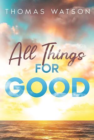 All Things for Good