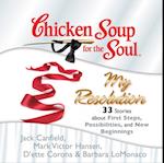 Chicken Soup for the Soul: My Resolution - 33 Stories about First Steps, Possibilities, and New Beginnings