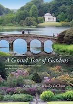 LeClercq, A:  A Grand Tour of Gardens