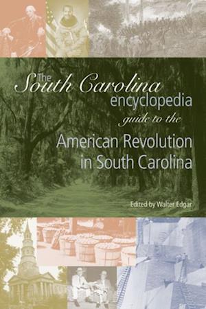 South Carolina Encyclopedia Guide to the American Revolution in South Carolina