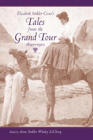 Elizabeth Sinkler Coxe's Tales from the Grand Tour, 1890-1910