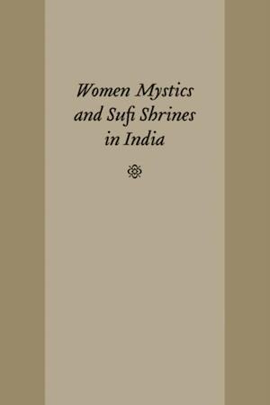 Women Mystics and Sufi Shrines in India