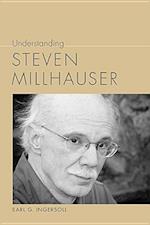 Understanding Steven Millhauser
