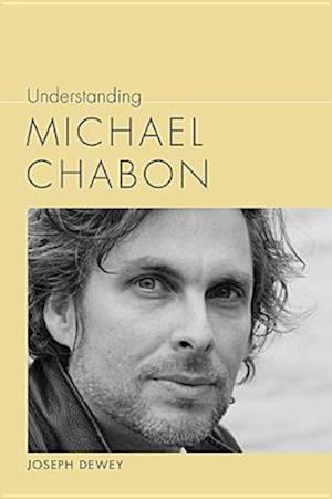 Dewey, J:  Understanding Michael Chabon