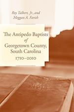 The Antipedo Baptists of Georgetown, South Carolina, 1710-2010