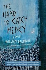 Baldwin, W:  The Hard to Catch Mercy