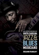 Encyclopedia of South Carolina Jazz & Blues Musicians
