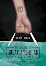 Allen, G:  The Final Days of Great American Shopping