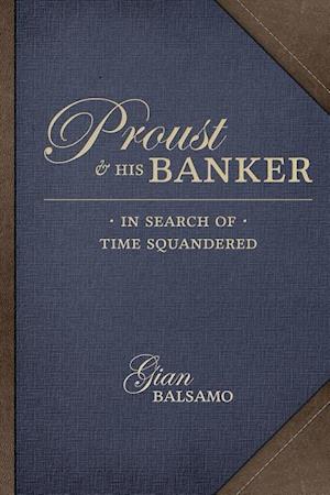 Balsamo, G:  Proust and His Banker