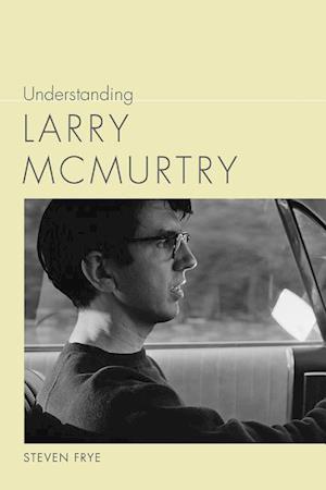 Frye, S:  Understanding Larry McMurtry