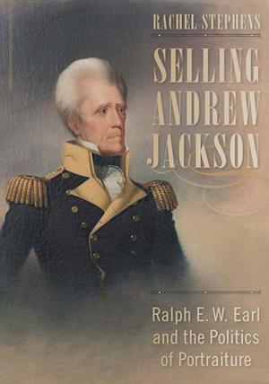 Stephens, R:  Selling Andrew Jackson