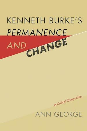 Kenneth Burke's Permanence and Change