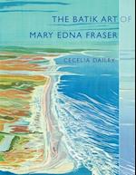 The Batik Art of Mary Edna Fraser