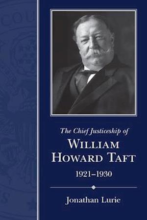 The Chief Justiceship of William Howard Taft, 1921-1930