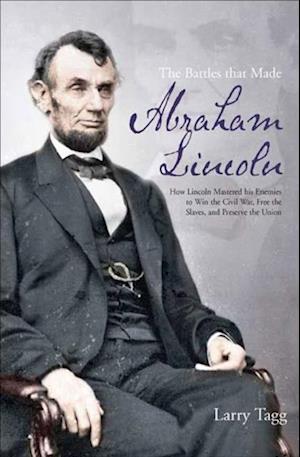 Battles that Made Abraham Lincoln