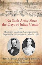 'No Such Army Since the Days of Julius Caesar'