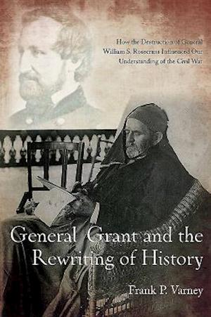 General Grant and the Rewriting of History