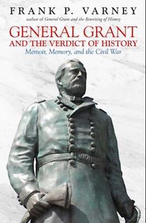 General Grant and the Verdict of History