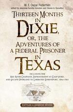 Thirteen Months in Dixie, Or, the Adventures of a Federal Prisoner in Texas