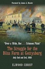 The Struggle for the Bliss Farm at Gettysburg, July 2nd and 3rd, 1863