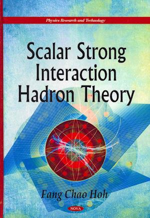 Scalar Strong Interaction Hadron Theory