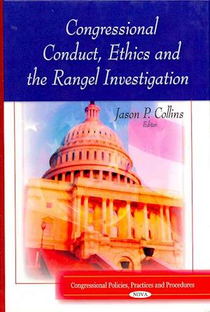 Congressional Conduct, Ethics & the Rangel Investigation