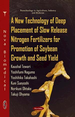 New Technology of Deep Placement of Slow Release Nitrogen Fertilizers for Promotion of Soybean Growth and Seed Yield