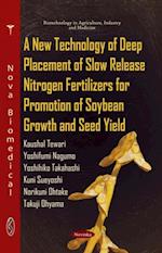 New Technology of Deep Placement of Slow Release Nitrogen Fertilizers for Promotion of Soybean Growth and Seed Yield