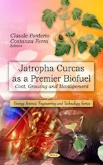 Jatropha Curcas as a Premier Biofuel